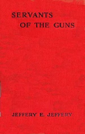 [Gutenberg 37628] • Servants of the Guns